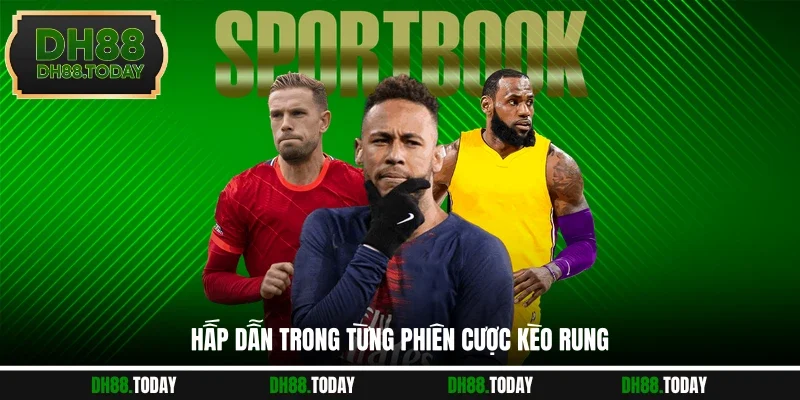 Chiến Thuật Đánh Kèo Rung Thắng Toàn Trận Hiệu Quả Hấp dẫn trong từng phiên cược kèo rung
