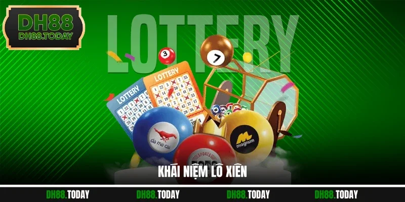 Cách Đánh Lô Xiên Khoa Học Đạt Hiệu Quả Lâu Dài Tại DH88 Khái niệm lô xiên