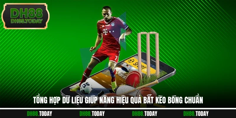 Bắt Kèo Bóng Chuẩn DH88 Giúp Người Chơi Nhận Định Chuẩn Xác Tổng hợp dữ liệu giúp nâng hiệu quả bắt kèo bóng chuẩn